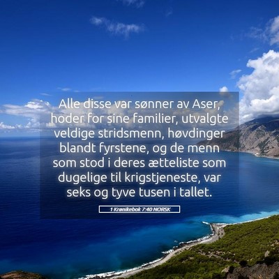 Picture 05 - 1 Krønikebok 7:40 NORSK - Alle disse var sønner av Aser, hoder for sine - Bible Verse Picture