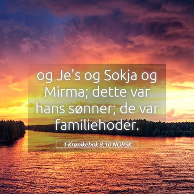 Picture 05 - 1 Krønikebok 8:10 NORSK - og Je's og Sokja og Mirma; dette var hans - Bible Verse Picture
