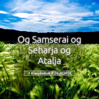 Picture 05 - 1 Krønikebok 8:26 NORSK - Og Samserai og Seharja og - Bible Verse Picture