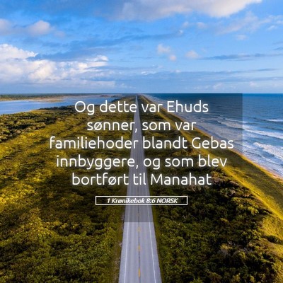 Picture 05 - 1 Krønikebok 8:6 NORSK - Og dette var Ehuds sønner, som var familiehoder - Bible Verse Picture