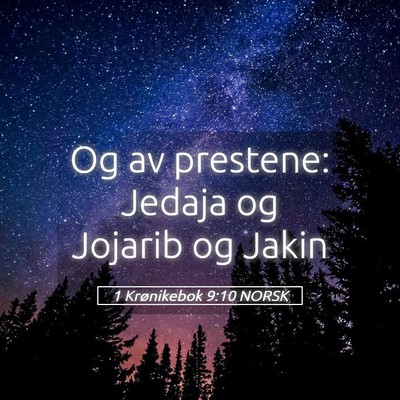 Picture 05 - 1 Krønikebok 9:10 NORSK - Og av prestene: Jedaja og Jojarib og - Bible Verse Picture