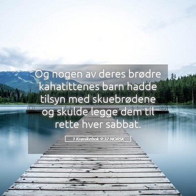 Picture 05 - 1 Krønikebok 9:32 NORSK - Og nogen av deres brødre kahatittenes barn hadde - Bible Verse Picture