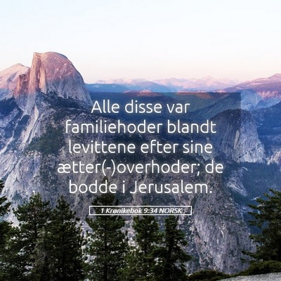 Picture 05 - 1 Krønikebok 9:34 NORSK - Alle disse var familiehoder blandt levittene - Bible Verse Picture