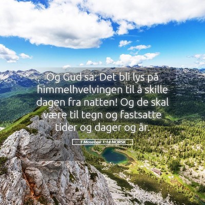 Picture 05 - 1 Mosebok 1:14 NORSK - Og Gud sa: Det bli lys på himmelhvelvingen til - Bible Verse Picture