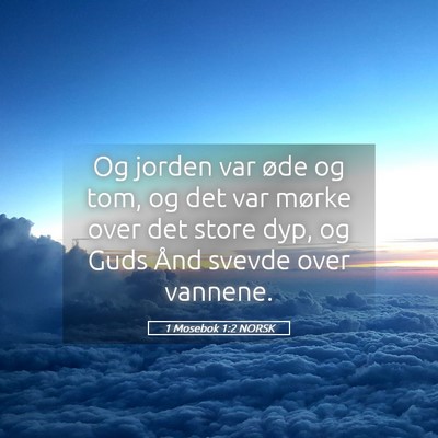 Picture 05 - 1 Mosebok 1:2 NORSK - Og jorden var øde og tom, og det var mørke over - Bible Verse Picture