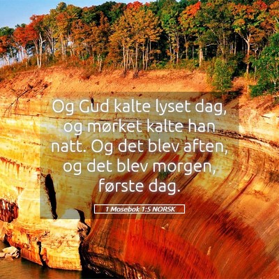 Picture 05 - 1 Mosebok 1:5 NORSK - Og Gud kalte lyset dag, og mørket kalte han - Bible Verse Picture