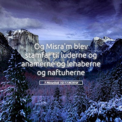 Picture 05 - 1 Mosebok 10:13 NORSK - Og Misra'm blev stamfar til luderne og anamerne - Bible Verse Picture