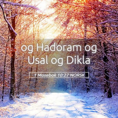 Picture 05 - 1 Mosebok 10:27 NORSK - og Hadoram og Usal og - Bible Verse Picture