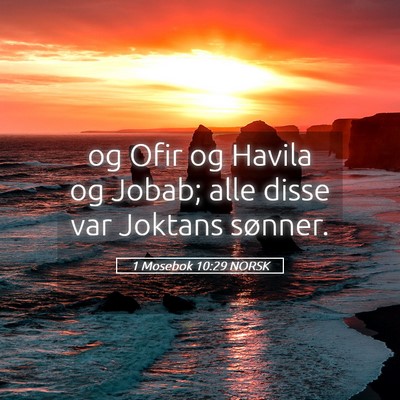 Picture 05 - 1 Mosebok 10:29 NORSK - og Ofir og Havila og Jobab; alle disse var - Bible Verse Picture