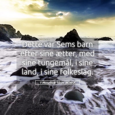 Picture 05 - 1 Mosebok 10:31 NORSK - Dette var Sems barn efter sine ætter, med sine - Bible Verse Picture