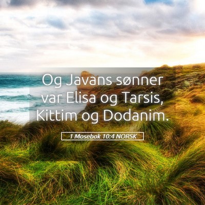 Picture 05 - 1 Mosebok 10:4 NORSK - Og Javans sønner var Elisa og Tarsis, Kittim og - Bible Verse Picture