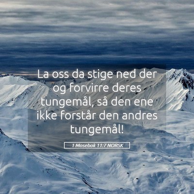Picture 05 - 1 Mosebok 11:7 NORSK - La oss da stige ned der og forvirre deres - Bible Verse Picture