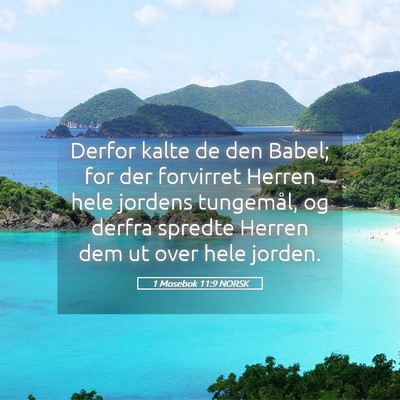 Picture 05 - 1 Mosebok 11:9 NORSK - Derfor kalte de den Babel; for der forvirret - Bible Verse Picture