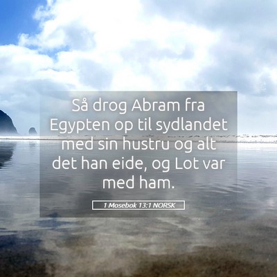 Picture 05 - 1 Mosebok 13:1 NORSK - Så drog Abram fra Egypten op til sydlandet med - Bible Verse Picture
