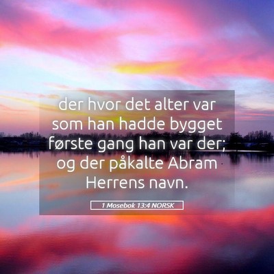 Picture 05 - 1 Mosebok 13:4 NORSK - der hvor det alter var som han hadde bygget - Bible Verse Picture