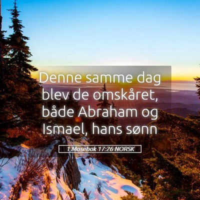 Picture 05 - 1 Mosebok 17:26 NORSK - Denne samme dag blev de omskåret, både Abraham - Bible Verse Picture