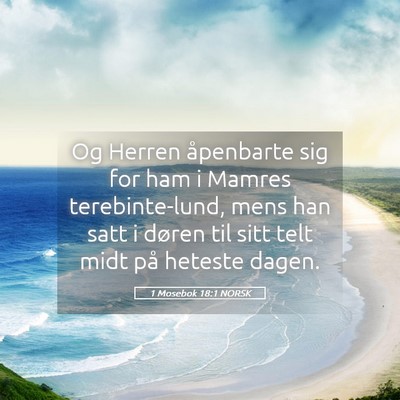 Picture 05 - 1 Mosebok 18:1 NORSK - Og Herren åpenbarte sig for ham i Mamres - Bible Verse Picture