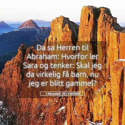 Picture 05 - 1 Mosebok 18:13 NORSK - Da sa Herren til Abraham: Hvorfor ler Sara og - Bible Verse Picture