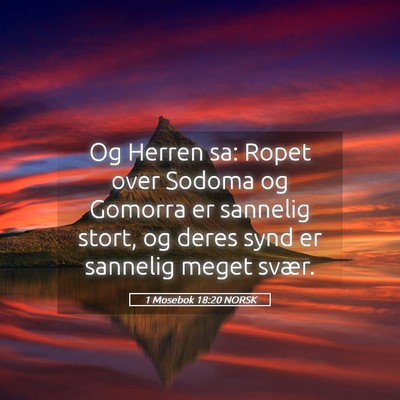 Picture 05 - 1 Mosebok 18:20 NORSK - Og Herren sa: Ropet over Sodoma og Gomorra er - Bible Verse Picture