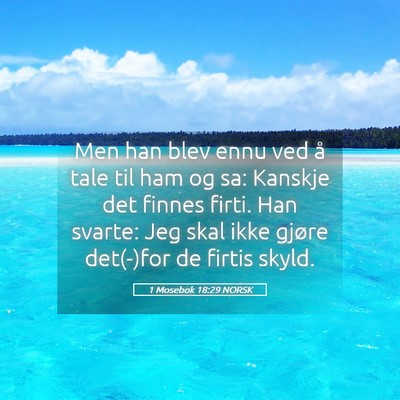 Picture 05 - 1 Mosebok 18:29 NORSK - Men han blev ennu ved å tale til ham og sa: - Bible Verse Picture