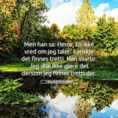Picture 05 - 1 Mosebok 18:30 NORSK - Men han sa: Herre, bli ikke vred om jeg taler! - Bible Verse Picture