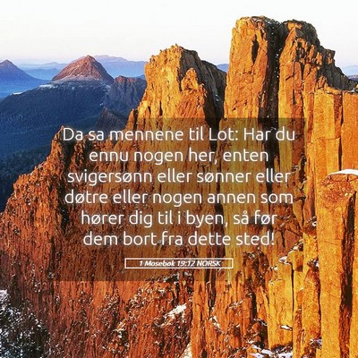 Picture 05 - 1 Mosebok 19:12 NORSK - Da sa mennene til Lot: Har du ennu nogen her, - Bible Verse Picture