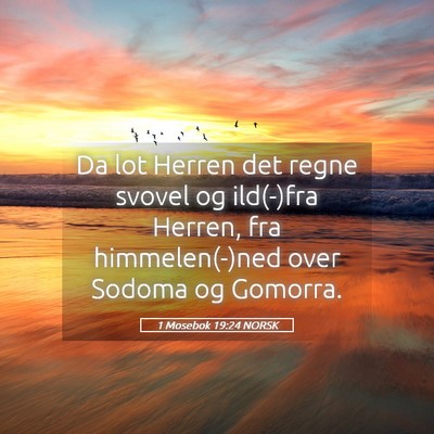 Picture 05 - 1 Mosebok 19:24 NORSK - Da lot Herren det regne svovel og ild(-)fra - Bible Verse Picture
