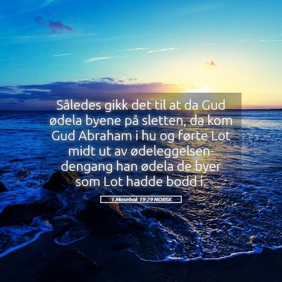 Picture 05 - 1 Mosebok 19:29 NORSK - Således gikk det til at da Gud ødela byene på - Bible Verse Picture