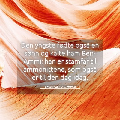 Picture 05 - 1 Mosebok 19:38 NORSK - Den yngste fødte også en sønn og kalte ham - Bible Verse Picture