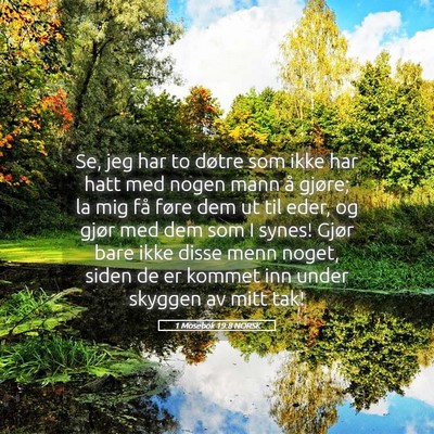 Picture 05 - 1 Mosebok 19:8 NORSK - Se, jeg har to døtre som ikke har hatt med nogen - Bible Verse Picture