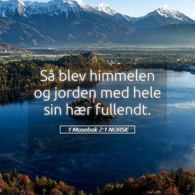 Picture 05 - 1 Mosebok 2:1 NORSK - Så blev himmelen og jorden med hele sin hær - Bible Verse Picture