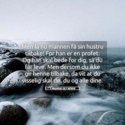 Picture 05 - 1 Mosebok 20:7 NORSK - Men la nu mannen få sin hustru tilbake! For han - Bible Verse Picture