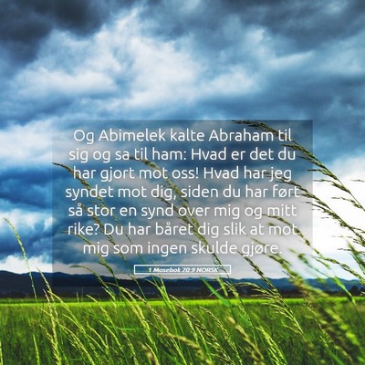 Picture 05 - 1 Mosebok 20:9 NORSK - Og Abimelek kalte Abraham til sig og sa til ham: - Bible Verse Picture