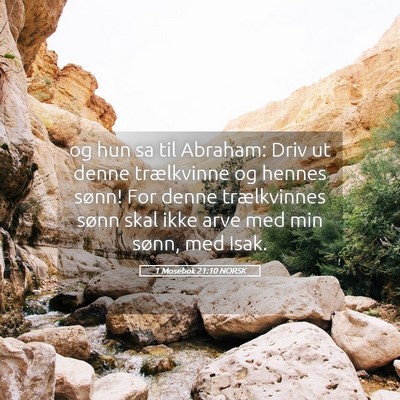 Picture 05 - 1 Mosebok 21:10 NORSK - og hun sa til Abraham: Driv ut denne trælkvinne - Bible Verse Picture