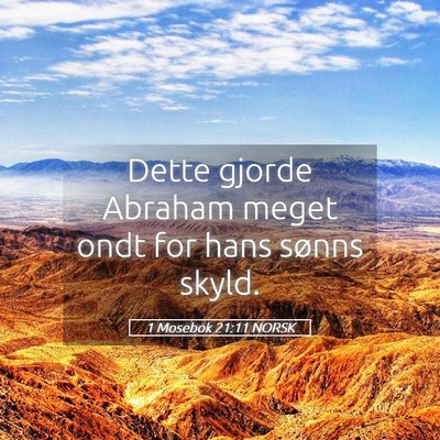 Picture 05 - 1 Mosebok 21:11 NORSK - Dette gjorde Abraham meget ondt for hans sønns - Bible Verse Picture