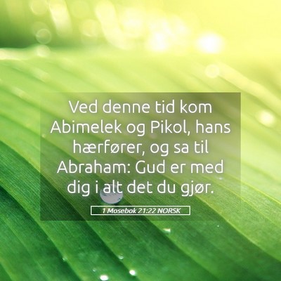 Picture 05 - 1 Mosebok 21:22 NORSK - Ved denne tid kom Abimelek og Pikol, hans - Bible Verse Picture