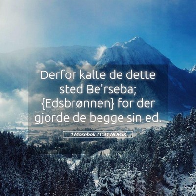 Picture 05 - 1 Mosebok 21:31 NORSK - Derfor kalte de dette sted Be'rseba; - Bible Verse Picture