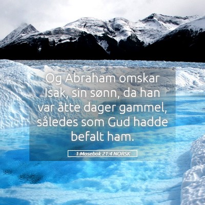 Picture 05 - 1 Mosebok 21:4 NORSK - Og Abraham omskar Isak, sin sønn, da han var - Bible Verse Picture