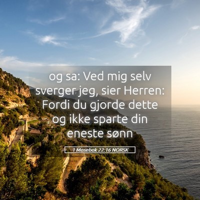 Picture 05 - 1 Mosebok 22:16 NORSK - og sa: Ved mig selv sverger jeg, sier Herren: - Bible Verse Picture