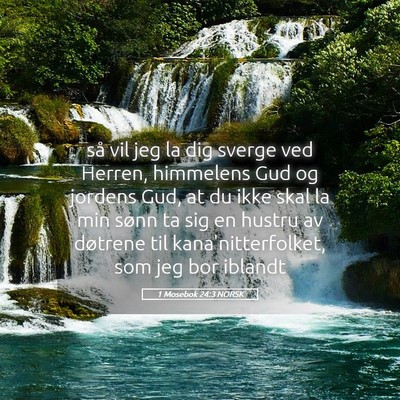 Picture 05 - 1 Mosebok 24:3 NORSK - så vil jeg la dig sverge ved Herren, himmelens - Bible Verse Picture