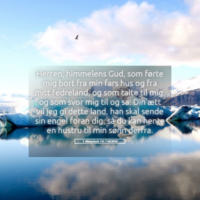 Picture 05 - 1 Mosebok 24:7 NORSK - Herren, himmelens Gud, som førte mig bort fra - Bible Verse Picture