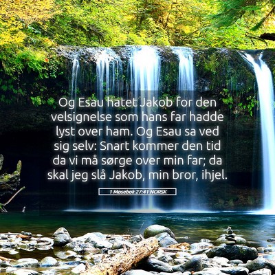 Picture 05 - 1 Mosebok 27:41 NORSK - Og Esau hatet Jakob for den velsignelse som hans - Bible Verse Picture