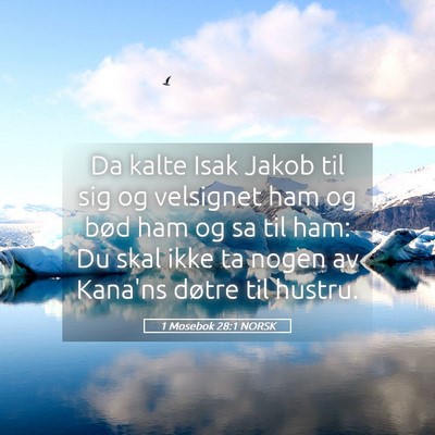 Picture 05 - 1 Mosebok 28:1 NORSK - Da kalte Isak Jakob til sig og velsignet ham og - Bible Verse Picture