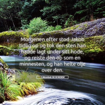 Picture 05 - 1 Mosebok 28:18 NORSK - Morgenen efter stod Jakob tidlig op og tok den - Bible Verse Picture