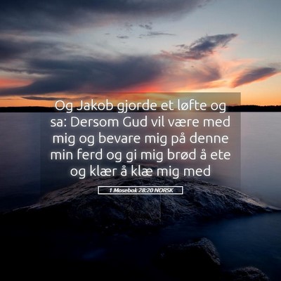 Picture 05 - 1 Mosebok 28:20 NORSK - Og Jakob gjorde et løfte og sa: Dersom Gud vil - Bible Verse Picture