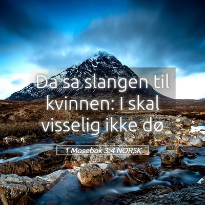Picture 05 - 1 Mosebok 3:4 NORSK - Da sa slangen til kvinnen: I skal visselig ikke - Bible Verse Picture