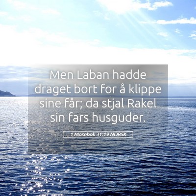 Picture 05 - 1 Mosebok 31:19 NORSK - Men Laban hadde draget bort for å klippe sine - Bible Verse Picture