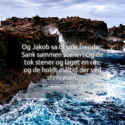 Picture 05 - 1 Mosebok 31:46 NORSK - Og Jakob sa til sine frender: Sank sammen stener! - Bible Verse Picture