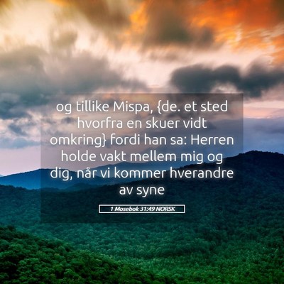 Picture 05 - 1 Mosebok 31:49 NORSK - og tillike Mispa, {de. et sted hvorfra en skuer - Bible Verse Picture