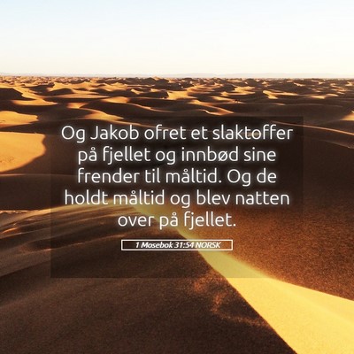 Picture 05 - 1 Mosebok 31:54 NORSK - Og Jakob ofret et slaktoffer på fjellet og - Bible Verse Picture